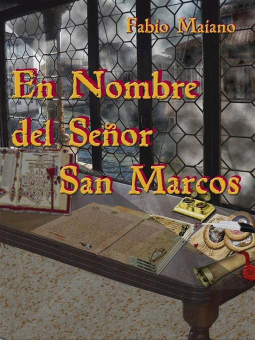 Title details for En Nombre Del Señor San Marcos by Fabio Maiano - Available